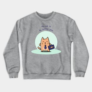 Annoying Cat Funny Crewneck Sweatshirt